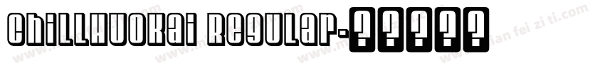 ChillHuoKai Regular字体转换